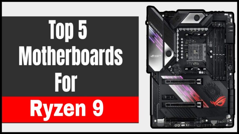 Best Ryzen 9 Motherboard to buy in 2022